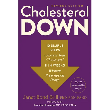 Cholesterol Down, Revised Edition: Ten Simple Steps to Lower Your Cholesterol in Four Weeks--Without Prescription Drugs
