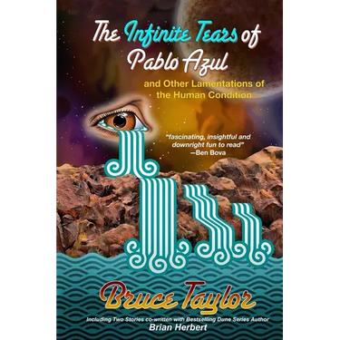 The Infinite Tears of Pablo Azul: And Other Lamentations of the Human Condition