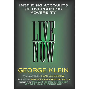 Live Now: Inspiring Accounts of Overcoming Adversity
