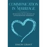 Communication in Marriage: 20 Golden Rules Behind An Extraordinary Marriage