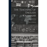 The Teaching of English Grammar: History and Method