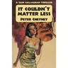 It Couldn't Matter Less