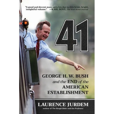 41: George H. W. Bush and the End of the American Establishment