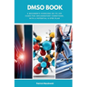 DMSO Book: A Beginner's Overview on its Use Cases for Inflammatory Conditions, with a Potential 6-Step Plan