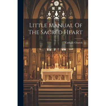 Little Manual Of The Sacred Heart