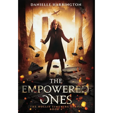 The Empowered Ones: The Hollis Timewire Series Book 4