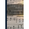 The Methodist Hymnal: Official Hymnal Of The Methodist Episcopal Church, South, And The Methodist Episcopal Church