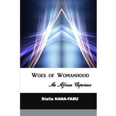 Woes of Womanhood: An African Experience