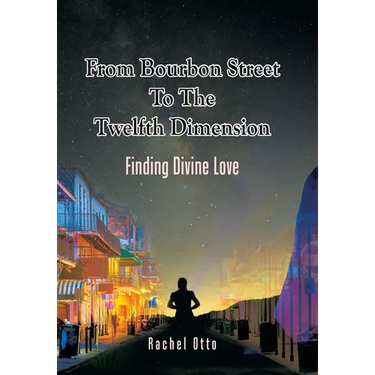 From Bourbon Street to the Twelfth Dimension: Finding Divine Love