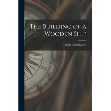 The Building of a Wooden Ship