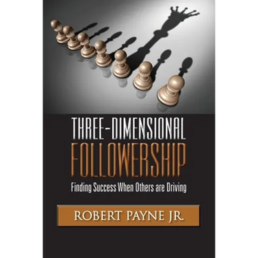 Three-Dimensional Followership: Finding Success when Others are Driving