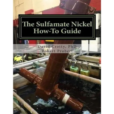 The Sulfamate Nickel How-To Guide: The Functional Nickel Plating Handbook