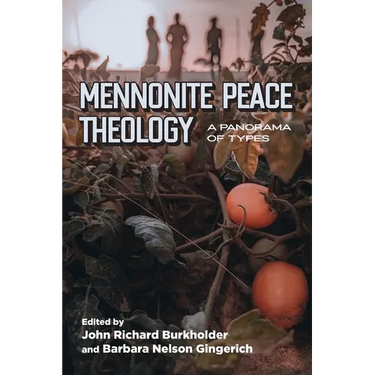 Mennonite Peace Theology: A Panorama of Types