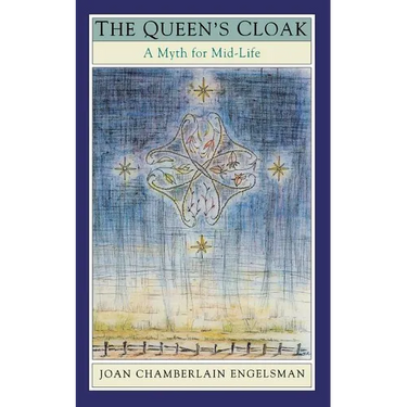 The Queen's Cloak: A Myth for Mid-Life