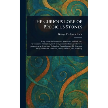 The Curious Lore of Precious Stones
