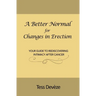 A Better Normal for Changes in Erection: Your Guide to Rediscovering Intimacy After Cancer