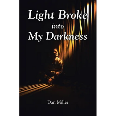 Light Broke into My Darkness