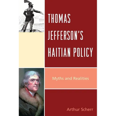 Thomas Jefferson's Haitian Policy: Myths and Realities