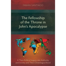 The Fellowship of the Throne in John's Apocalypse: A Theo-Political Inquiry into Authority and Society and their Christological Bond