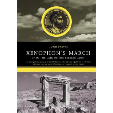 Xenophon's March: Into the Lair of the Persian Lion