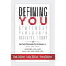 Defining You: How Smart Professionals Craft the Answers To: Who Are You? What Do You Do? How Can You Help Me?