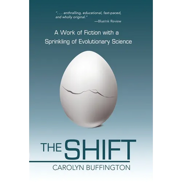 The Shift: A Work of Fiction with a Sprinkling of Evolutionary Science
