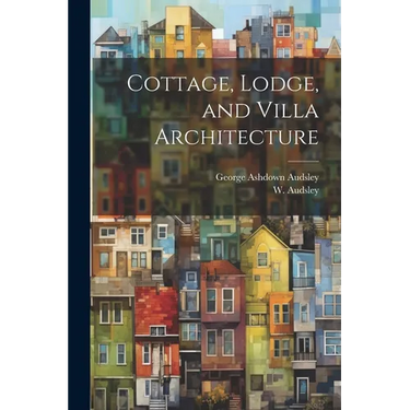 Cottage, Lodge, and Villa Architecture