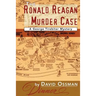 The Ronald Reagan Murder Case: A George Tirebiter Mystery
