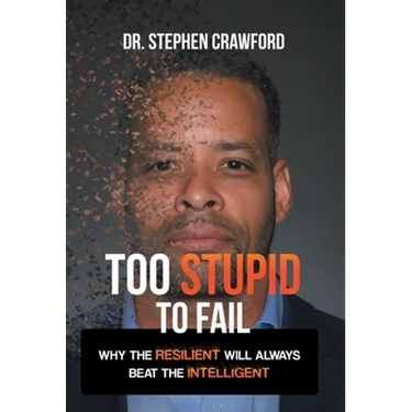 Too Stupid to Fail: Why the Resilient Will Always Beat the Intelligent