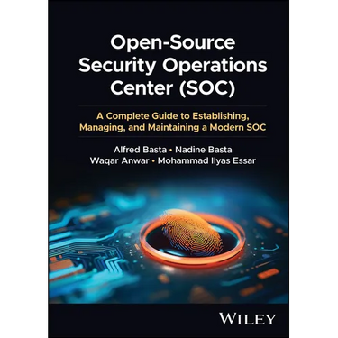 Open-Source Security Operations Center (Soc): A Complete Guide to Establishing, Managing, and Maintaining a Modern Soc