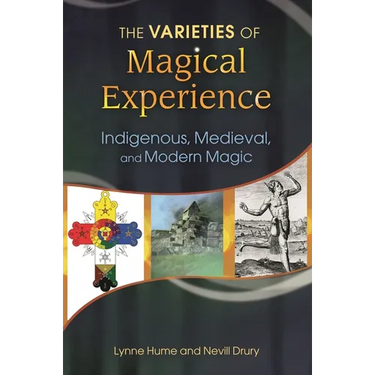 The Varieties of Magical Experience: Indigenous, Medieval, and Modern Magic