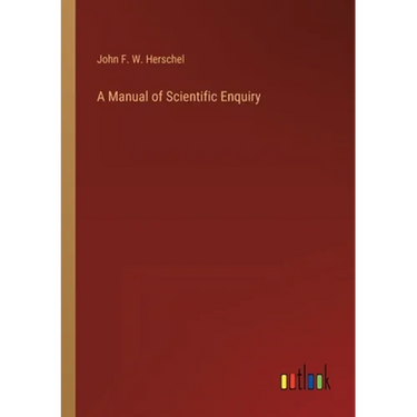 A Manual of Scientific Enquiry
