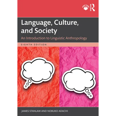 Language, Culture, and Society: An Introduction to Linguistic Anthropology