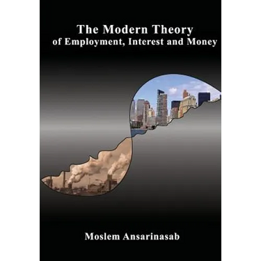 The Modern Theory of Employment, Interest and Money