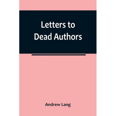 Letters to Dead Authors