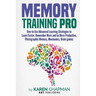 Memory Training PRO: How to Use Advanced Learning Strategies to Learn Faster, Remember More and be More Productive, Photographic Memory, Mn