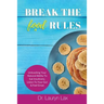 Break the (food) Rules: Unleashing Your Natural Ability to Eat Intuitively, Listen To Your Gut & Feel Great
