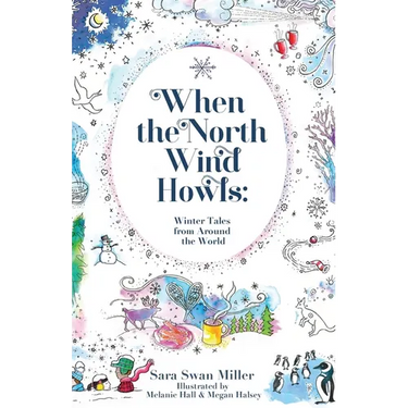 When the North Wind Howls: Winter Tales from Around the World