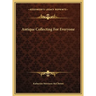 Antique Collecting For Everyone