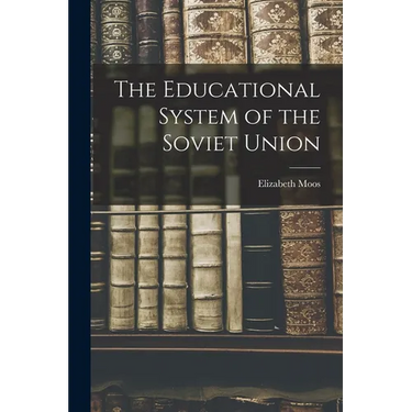 The Educational System of the Soviet Union