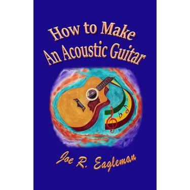 How to Make An Acoustic Guitar