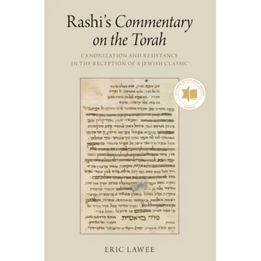 Rashi's Commentary on the Torah: Canonization and Resistance in the Reception of a Jewish Classic