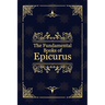 The Fundamental Books of Epicurus: Principal Doctrines, Vatican Sayings, and Letters