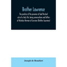 Brother Lawrence; the practice of the presence of God the best rule of a holy life, being conversations and letters of Nicholas Herman of Lorraine (Br
