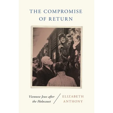 The Compromise of Return: Viennese Jews After the Holocaust