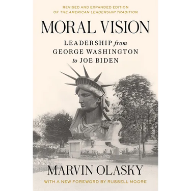 Moral Vision: Leadership from George Washington to Joe Biden