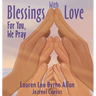 Blessings With Love: For You, We Pray