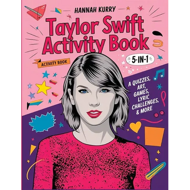Taylor Swift Activity Book 5-in-1: A Swiftie Extravaganza with Quizzes, Games, Art, Lyric Challenges & More for Ultimate Fans! - Gift Idea for Kids, A