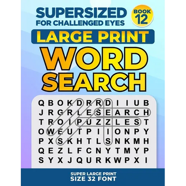 SUPERSIZED FOR CHALLENGED EYES, Book 12: Super Large Print Word Search Puzzles