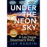 Under the Neon Sky...a Las Vegas Doorman's Story